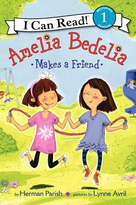 AMILIA BEDELIA MAKES A FRIEND I CAN READ 1