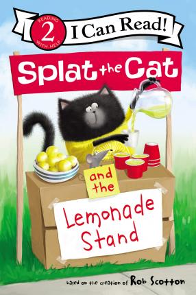 SPLAT THE CAT AND THE LEMONADE STAND I CAN READ 2