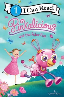 PINKALICIOUS AND THE ROBO-PUP I CAN READ 1