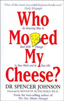 WHO MOVED MY CHEESE?