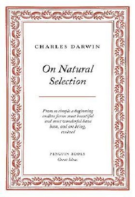 ON NATURAL SELECTION - GREAT IDEAS