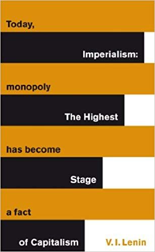 IMPERIALISM: THE HIGHEST STAGE OF CAPITALISM
