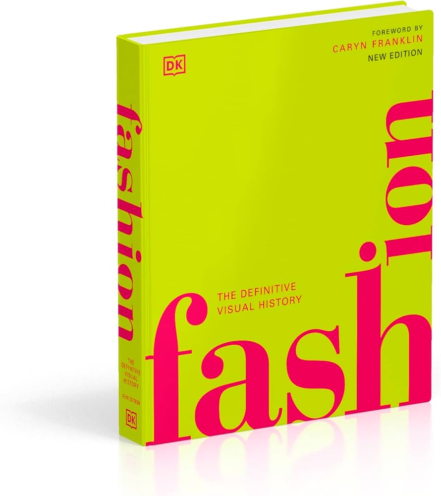 FASHION - THE DEFINITIVE VISUAL HISTORY