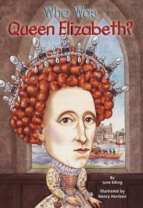 WHO WAS QUEEN ELIZABETH?