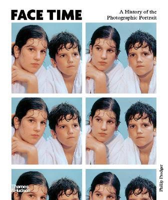 FACE TIME A HISTORY OF THE PHOTOPGRAPHIC PORTRAIT