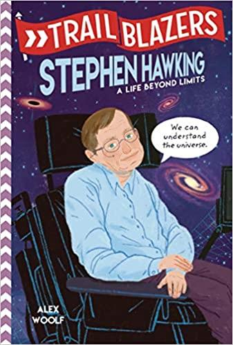 TRAIL BLAZERS STEPHEN HAWKING A LIFE BEYOND LIMITS