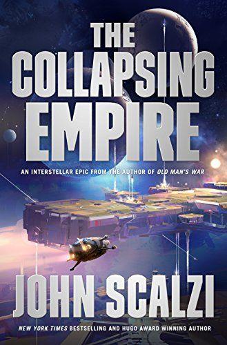 THE COLLAPSING EMPIRE JOHN SCALZI