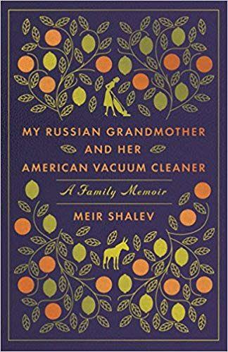 MY RUSSIAN GRANDMOTHER AND HER AMERICAN VACUUM CLE