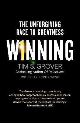 WINNING THE UNFORGIVING RACE TO GREATNESS