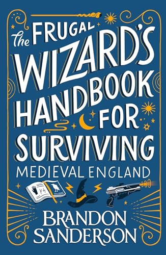 THE FRUGAL WIZARD'S HANDBOOK FOR SURVIVING MEDIEV