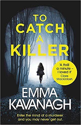 TO CATCH A KILLER EMMA KAVANAGH PB UK