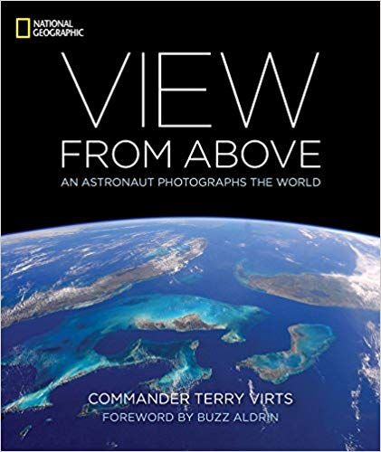 VIEW FROM ABOVE: AN ASTRONAUT PHOTOGRAPHS THE WORL