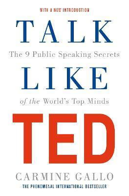 TALK LIKE TED: 9 PUBLIC SPEAKING SECRETS PB