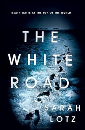 THE WHITE ROAD - SARAH LOTZ PB UK