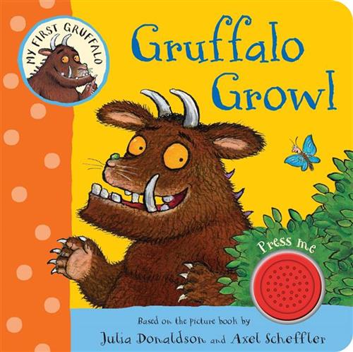 MY FIRST GRUFFALO: GRUFFALO GROWL