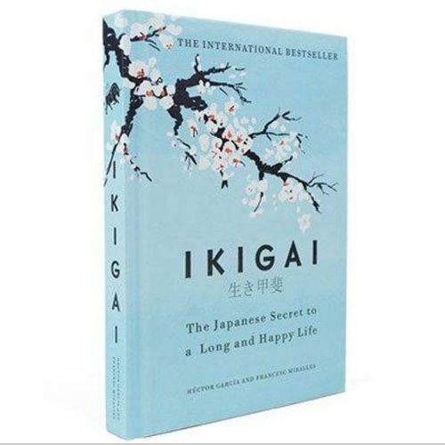 IKIGAI - THE JAPANESE SECRET TO A LONG AND HAPPY LIFE
