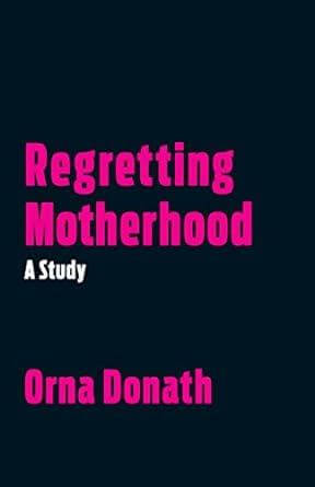 REGRETTING MOTHERHOOD ORNA DONATH TPB US