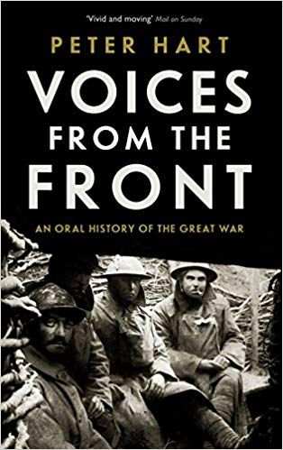VOICES FROM THE FRONT: AN ORAL HISTORY OF THE GREAT WAR UK PB