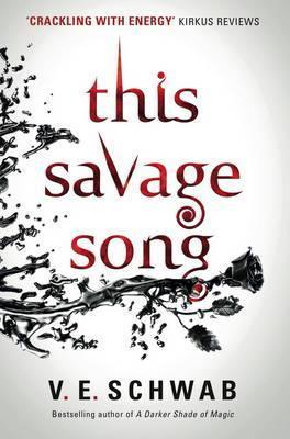 THIS SAVAGE SONG (MONSTERS OF VERITY BK1) PB UK