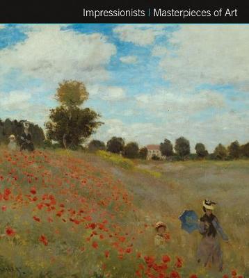 IMPRESSIONISTS- MASTERPIECES OF ART HC