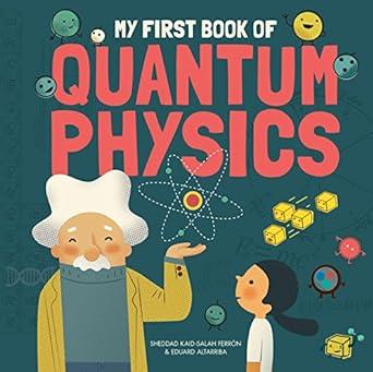 MY FIRST BOOK OF QUANTUM PHYSICS