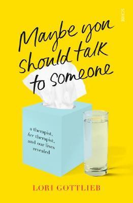 MAYBE YOU SHOULD TALK TO SOMEONE