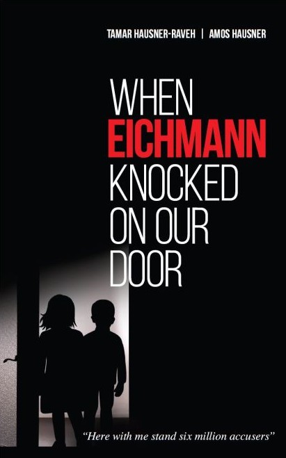 When Eichmann Knocked on Our Door