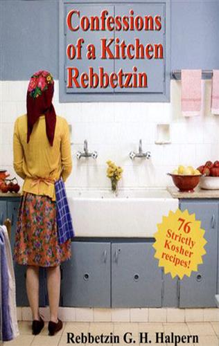 CONFESSIONS OF A KITCHEN REBBETZIN