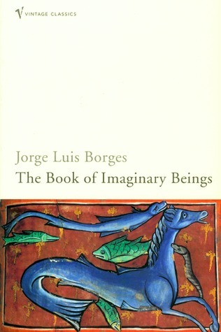 THE BOOK OF IMAGINARY BEINGS -VINTAGE UK