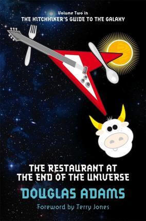 THE RESTAURANT AT THE END OF THE UNIVERSE - HITCHHIKERS GUIDE 2