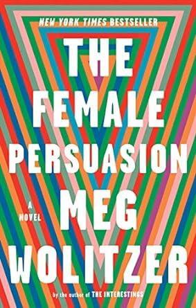 THE FEMALE PERSUASION MEG WOLITZER