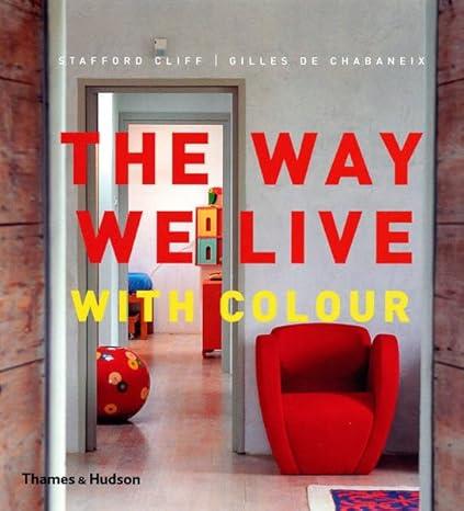 THE WAY WE LIVE WITH COLOUR