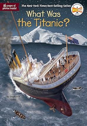 WHAT WAS THE TITANIC?