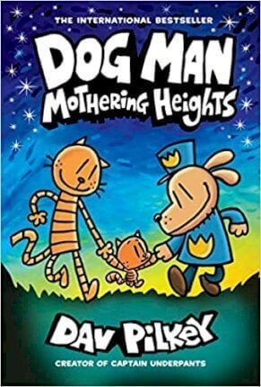 DOG MAN 10 -  MOTHERING HEIGHTS