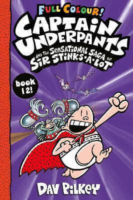 CAPTAIN UNDERPANTS AND THE SENSATIONAL SAGA OF SIR STINKS -A-LOT