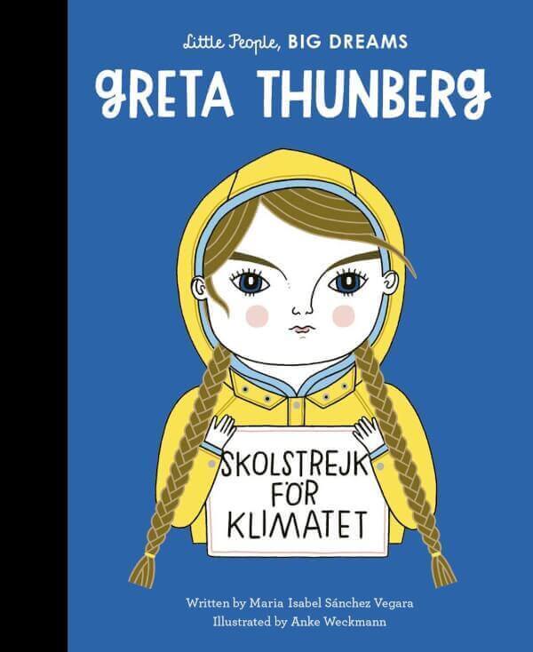 GRETA THUNBERG (LITTLE PEOPLE, BIG DREAMS)
