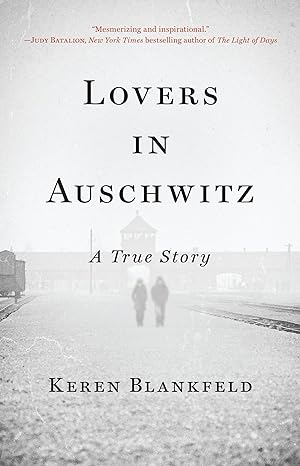 LOVERS IN AUSCHWITZ - A TRUE STORY
