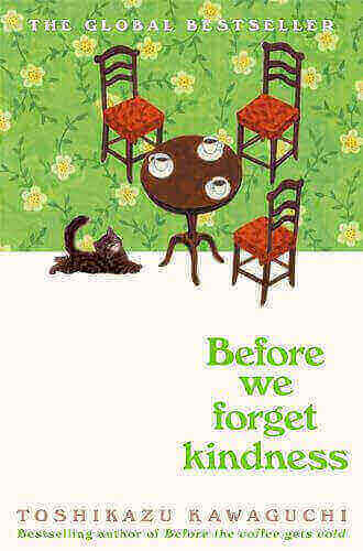 BEFORE WE FORGET KINDNESS