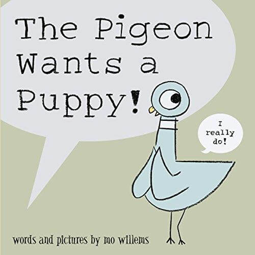 THE PIGEON WANTS A PUPPY