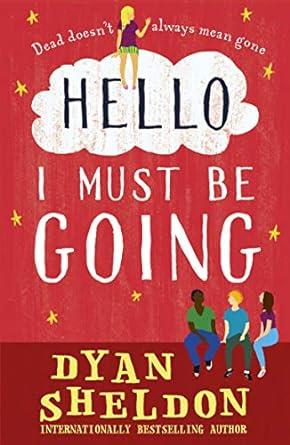 HELLO I MUST BE GOING DYAN SHELDON PB UK