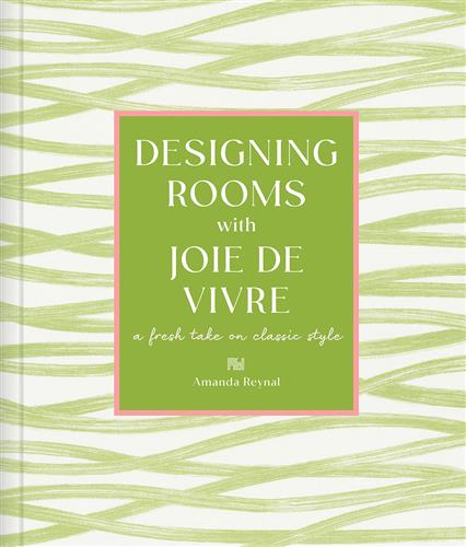DESIGNING ROOMS WITH JOIE DE VIVRE