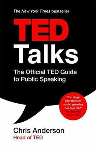TED TALKS - THE OFFICIAL TED GUIDE TO PUBLIC SPEAK