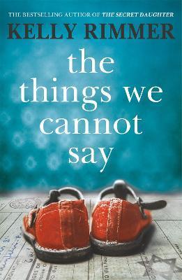 THE THINGS WE CANNOT SAY KELLY RIMMER