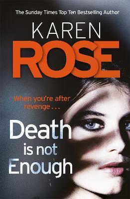 DEATH IS NOT ENOUGH - KAREN ROSE PB UK