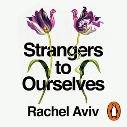 STRANGERS TO OURSELVES