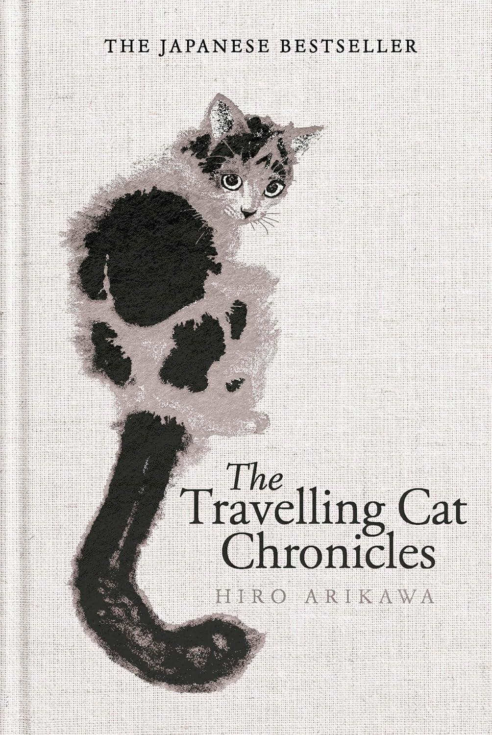 THE TRAVELLING CAT CHRONICLES AND THE GOODBYE CAT 