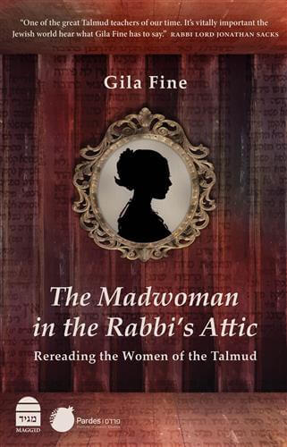 THE MADWOMAN IN THE RABBI'S ATTIC \ GILA FINE