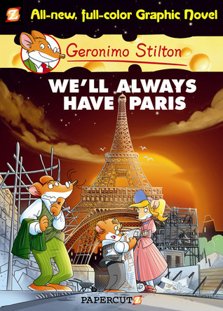 GERONIMO STILTON 11: WE'LL ALWAYS HAVE PARIS US