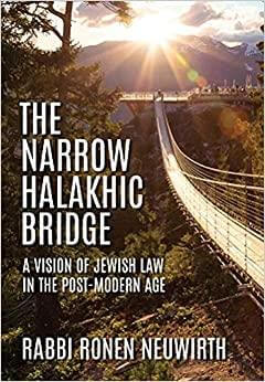 THE NARROW HALAKHIC BRIDGE: