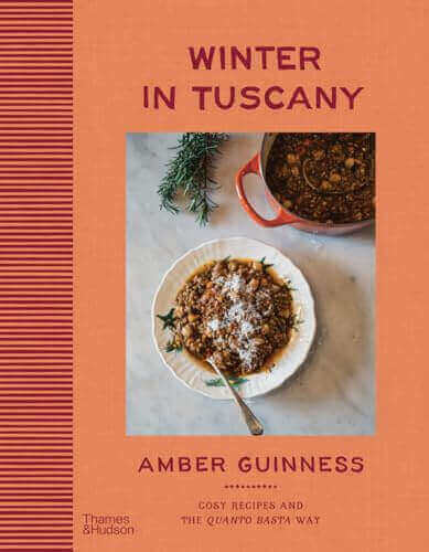 WINTER IN TUSCANY - COSY RECIPES AND THE QUANTO BASTA WAY
